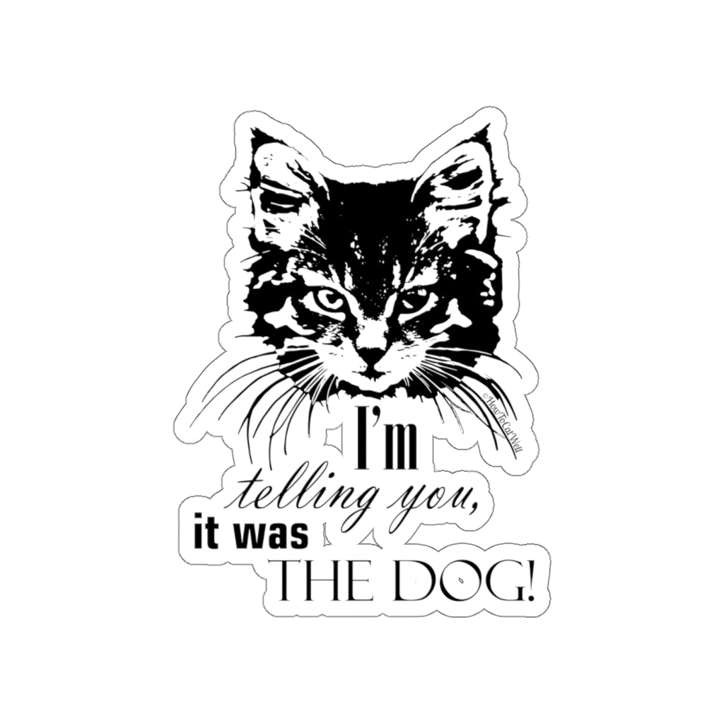 Cat Stickers - It Was The Dog! (by Fluffy The Innocent Cat)