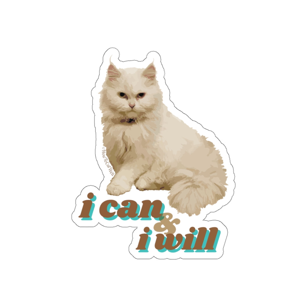 Cat Stickers - I Can & I Will (by Coco The Unceremonious Cat)